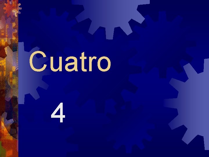 Cuatro 4 