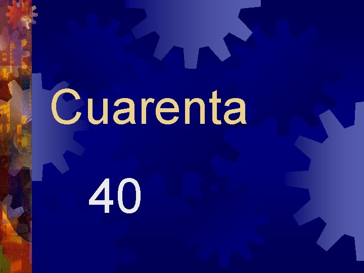 Cuarenta 40 