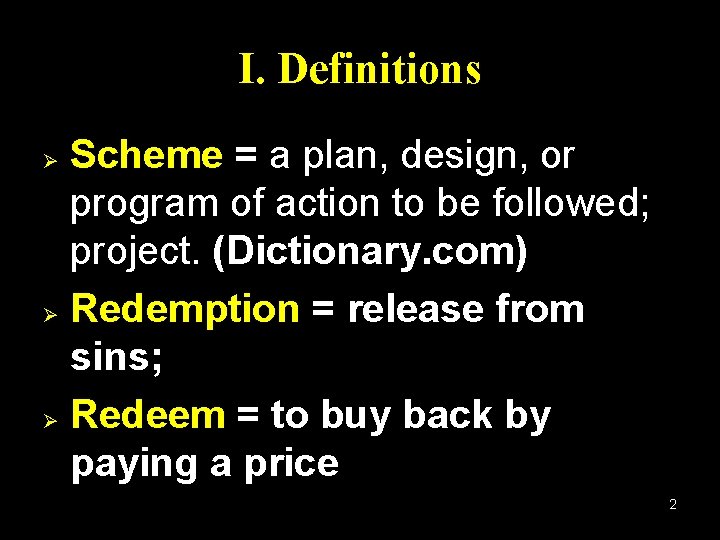 I. Definitions Scheme = a plan, design, or program of action to be followed;