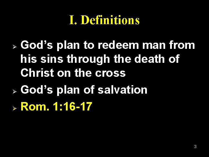I. Definitions God’s plan to redeem man from his sins through the death of
