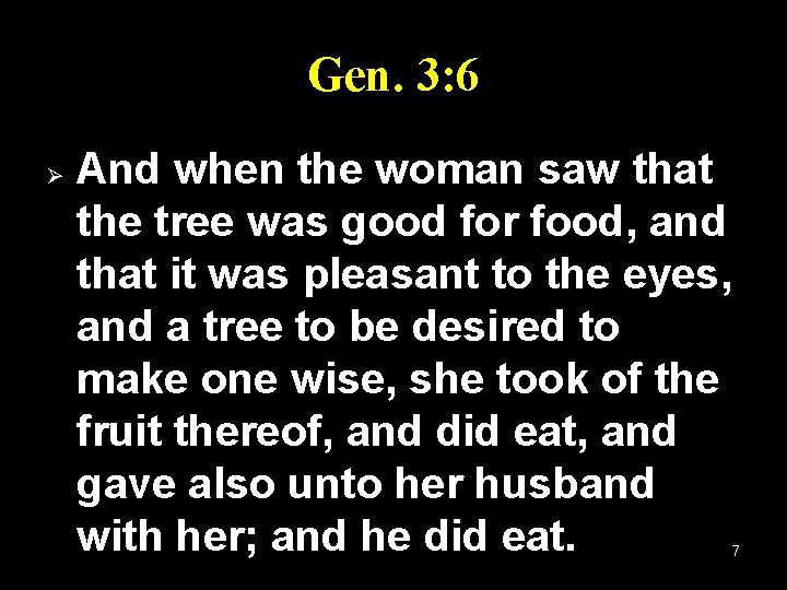 Gen. 3: 6 Ø And when the woman saw that the tree was good