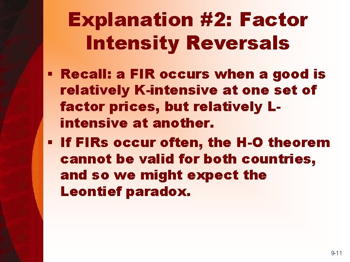 Explanation #2: Factor Intensity Reversals § Recall: a FIR occurs when a good is