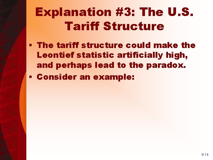 Explanation #3: The U. S. Tariff Structure § The tariff structure could make the