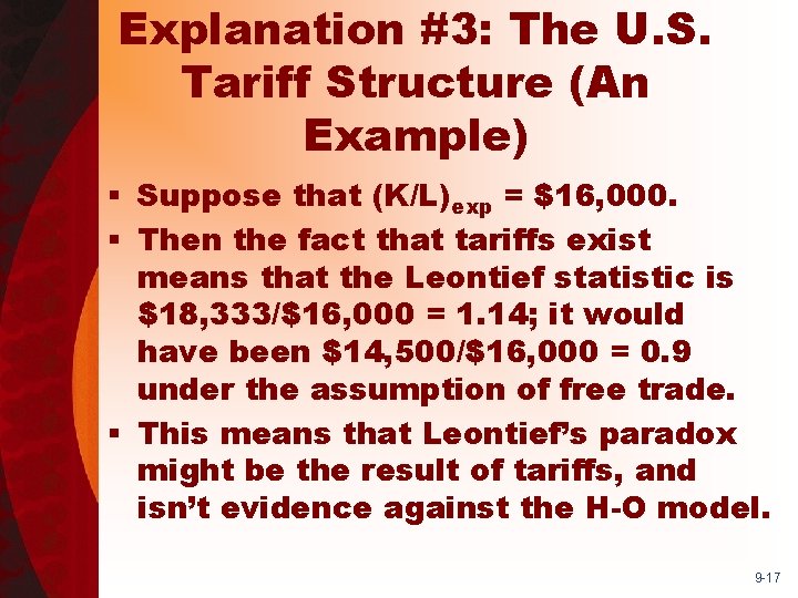 Explanation #3: The U. S. Tariff Structure (An Example) § Suppose that (K/L)exp =