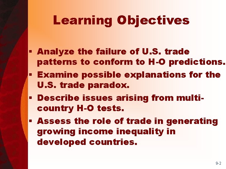 Learning Objectives § Analyze the failure of U. S. trade patterns to conform to