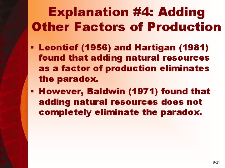Explanation #4: Adding Other Factors of Production § Leontief (1956) and Hartigan (1981) found