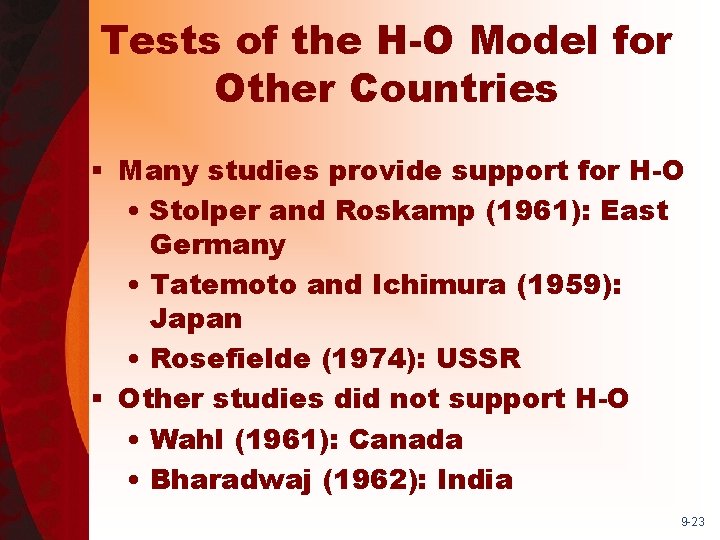 Tests of the H-O Model for Other Countries § Many studies provide support for