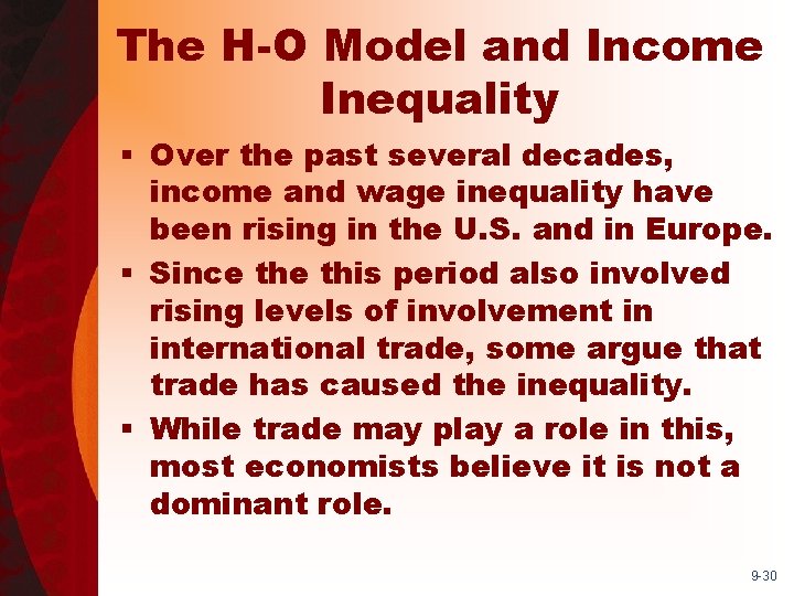 The H-O Model and Income Inequality § Over the past several decades, income and