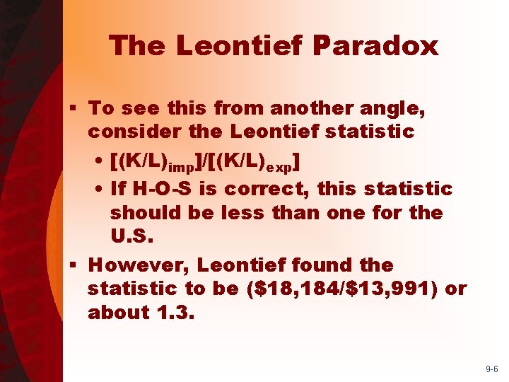 The Leontief Paradox § To see this from another angle, consider the Leontief statistic