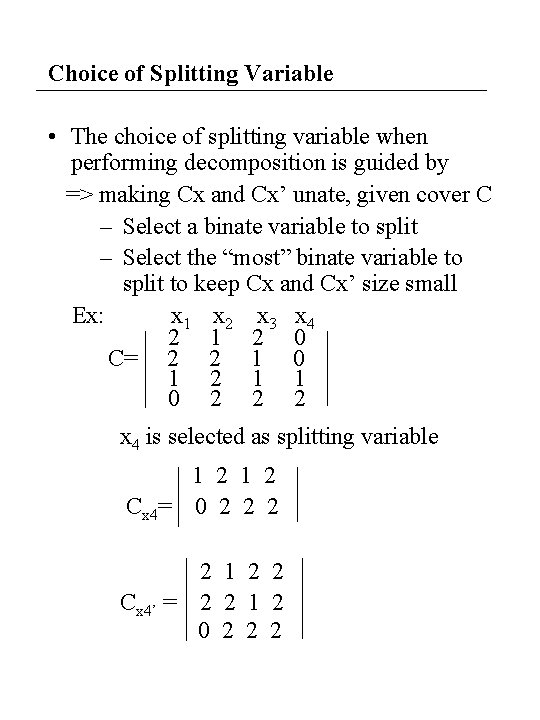 Choice of Splitting Variable • The choice of splitting variable when performing decomposition is Choice of Splitting Variable • The choice of splitting variable when performing decomposition is