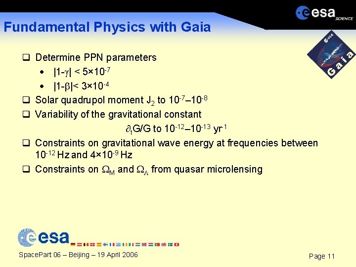 Fundamental Physics with Gaia q Determine PPN parameters · |1 - | < 5×