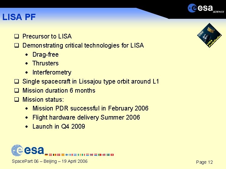 LISA PF q Precursor to LISA q Demonstrating critical technologies for LISA · Drag-free