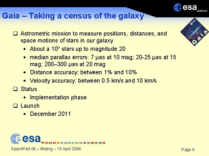 Gaia – Taking a census of the galaxy q Astrometric mission to measure positions,