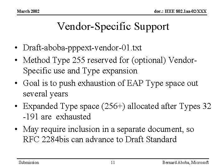 March 2002 doc. : IEEE 802. 1 aa-02/XXX Vendor-Specific Support • Draft-aboba-pppext-vendor-01. txt •