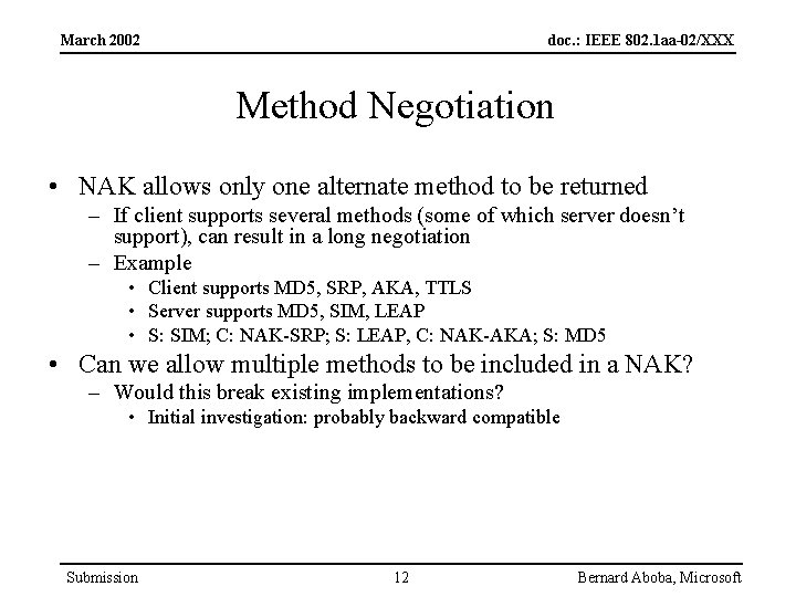 March 2002 doc. : IEEE 802. 1 aa-02/XXX Method Negotiation • NAK allows only