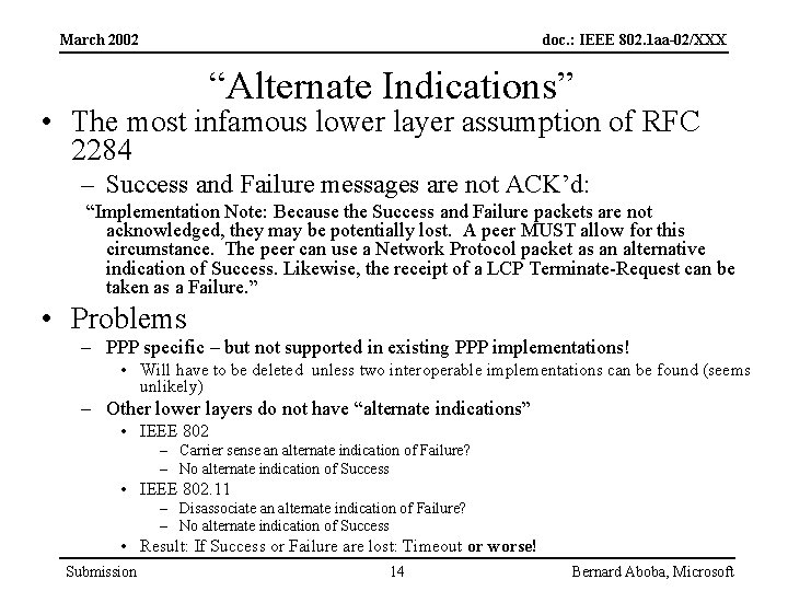 March 2002 doc. : IEEE 802. 1 aa-02/XXX “Alternate Indications” • The most infamous