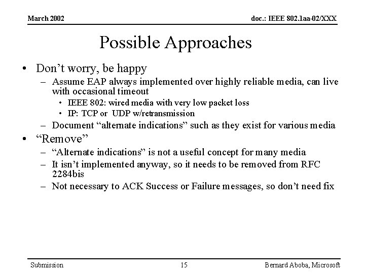 March 2002 doc. : IEEE 802. 1 aa-02/XXX Possible Approaches • Don’t worry, be