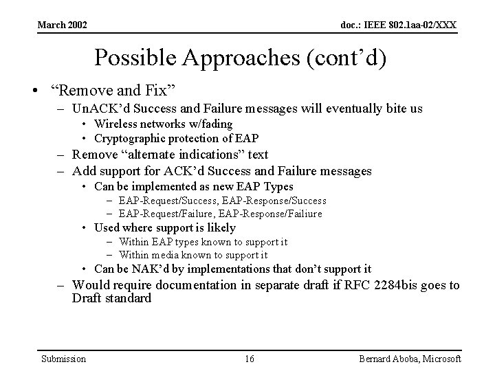 March 2002 doc. : IEEE 802. 1 aa-02/XXX Possible Approaches (cont’d) • “Remove and