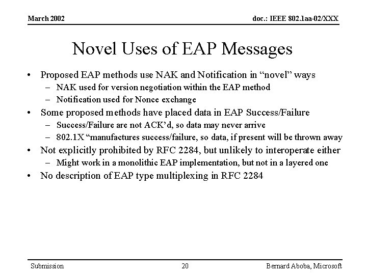 March 2002 doc. : IEEE 802. 1 aa-02/XXX Novel Uses of EAP Messages •