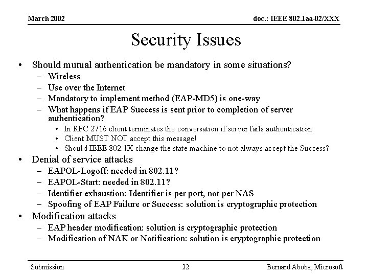 March 2002 doc. : IEEE 802. 1 aa-02/XXX Security Issues • Should mutual authentication
