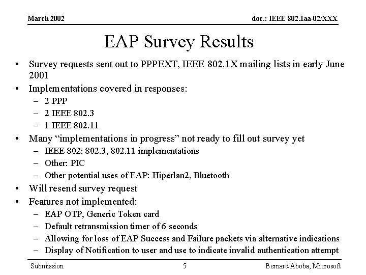 March 2002 doc. : IEEE 802. 1 aa-02/XXX EAP Survey Results • Survey requests