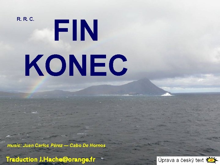 FIN KONEC R. R. C. music: Juan Carlos Pérez — Cabo De Hornos Traduction