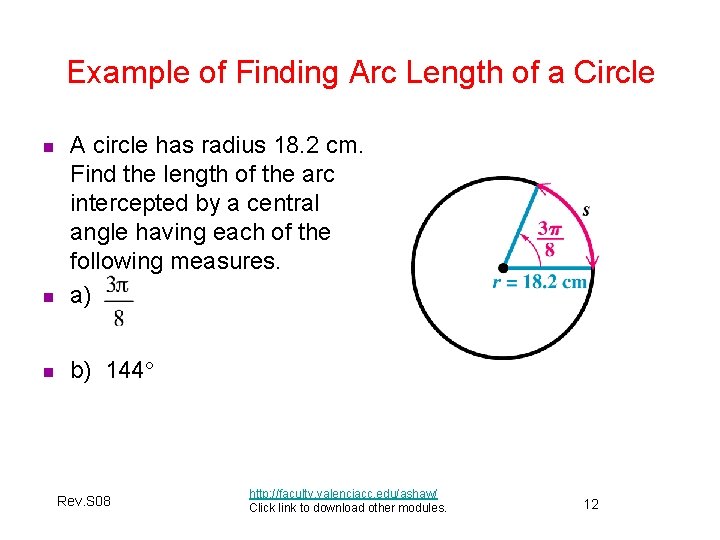 Example of Finding Arc Length of a Circle n A circle has radius 18. Example of Finding Arc Length of a Circle n A circle has radius 18.