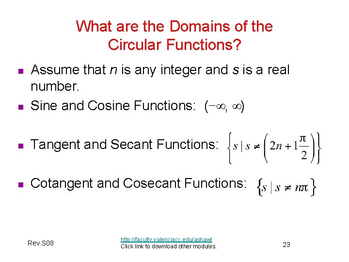 What are the Domains of the Circular Functions? n Assume that n is any What are the Domains of the Circular Functions? n Assume that n is any