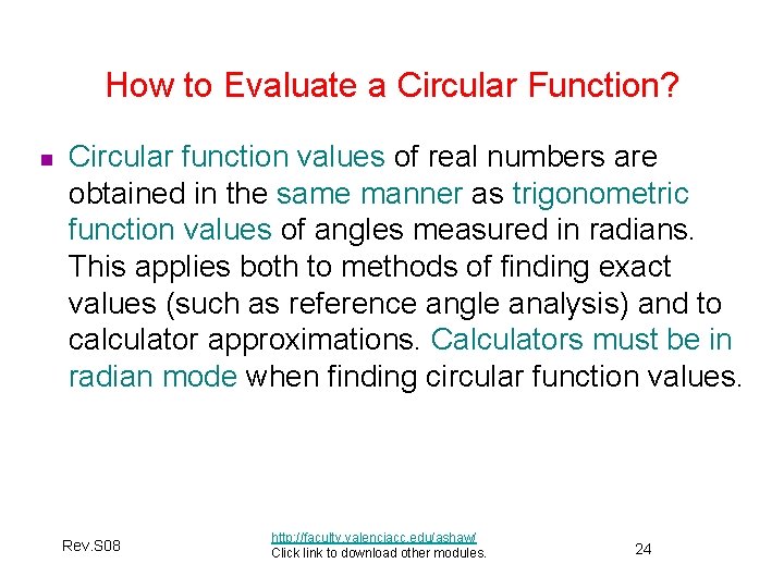 How to Evaluate a Circular Function? n Circular function values of real numbers are How to Evaluate a Circular Function? n Circular function values of real numbers are