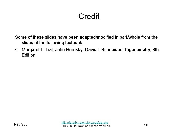 Credit Some of these slides have been adapted/modified in part/whole from the slides of Credit Some of these slides have been adapted/modified in part/whole from the slides of