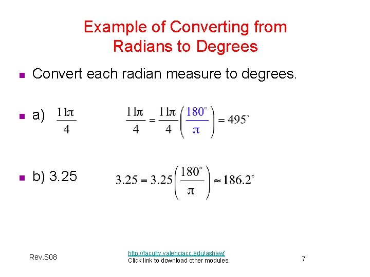 Example of Converting from Radians to Degrees n Convert each radian measure to degrees. Example of Converting from Radians to Degrees n Convert each radian measure to degrees.
