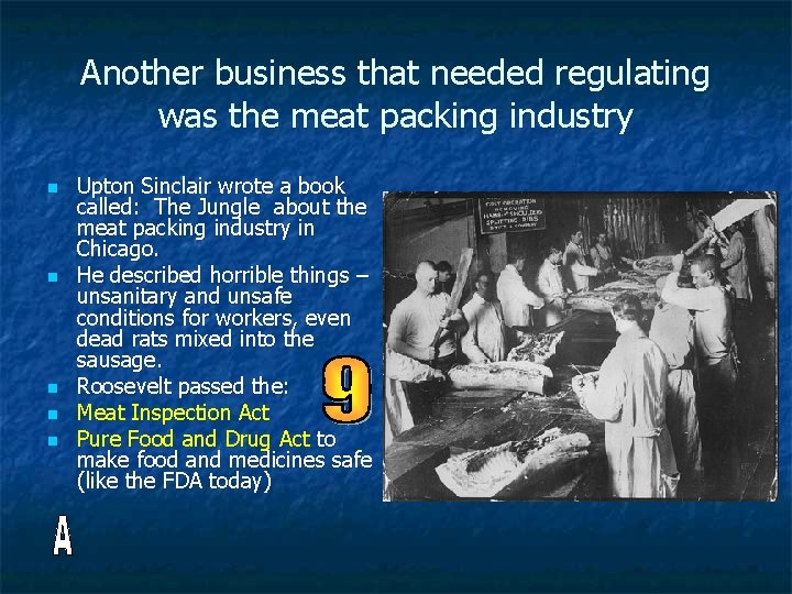 Another business that needed regulating was the meat packing industry n n n Upton
