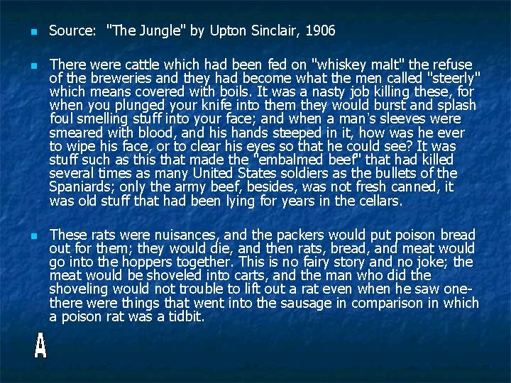 n n n Source: "The Jungle" by Upton Sinclair, 1906 There were cattle which