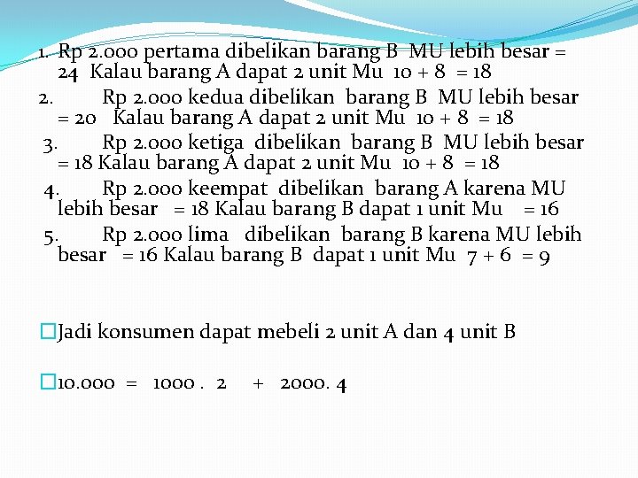 1. Rp 2. 000 pertama dibelikan barang B MU lebih besar = 24 Kalau