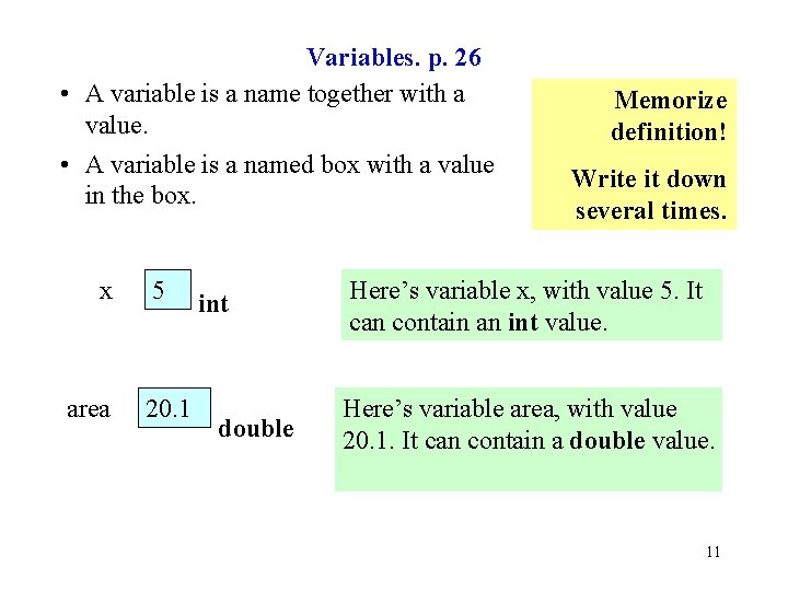 Variables. p. 26 • A variable is a name together with a value. •