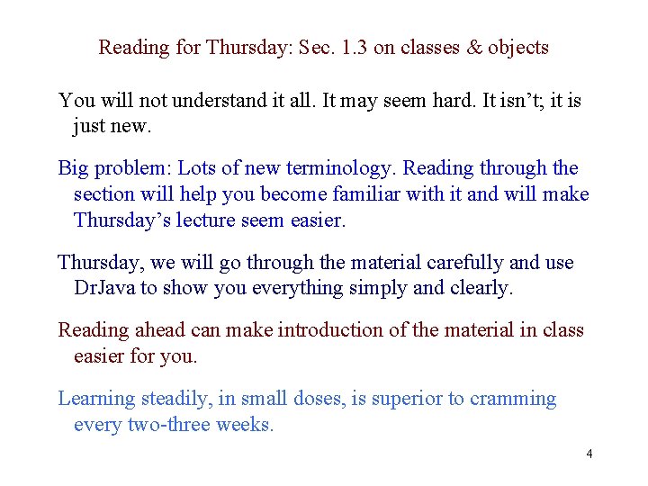 Reading for Thursday: Sec. 1. 3 on classes & objects You will not understand