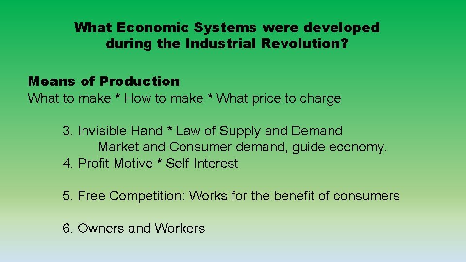 What Economic Systems were developed during the Industrial Revolution? Means of Production What to What Economic Systems were developed during the Industrial Revolution? Means of Production What to