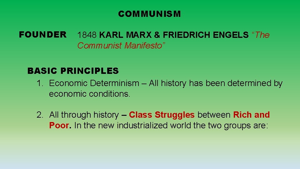 COMMUNISM FOUNDER 1848 KARL MARX & FRIEDRICH ENGELS “The Communist Manifesto” BASIC PRINCIPLES 1. COMMUNISM FOUNDER 1848 KARL MARX & FRIEDRICH ENGELS “The Communist Manifesto” BASIC PRINCIPLES 1.