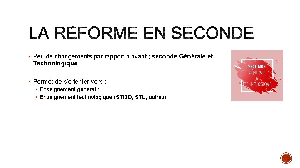 § Peu de changements par rapport à avant ; seconde Générale et Technologique. §