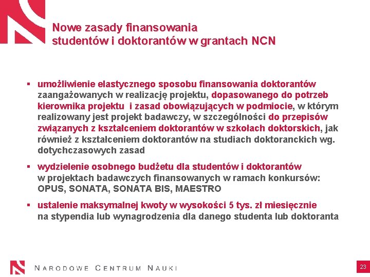 Nowe zasady finansowania studentów i doktorantów w grantach NCN § umożliwienie elastycznego sposobu finansowania