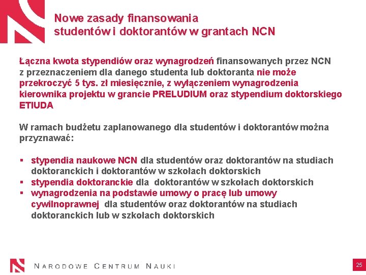 Nowe zasady finansowania studentów i doktorantów w grantach NCN Łączna kwota stypendiów oraz wynagrodzeń