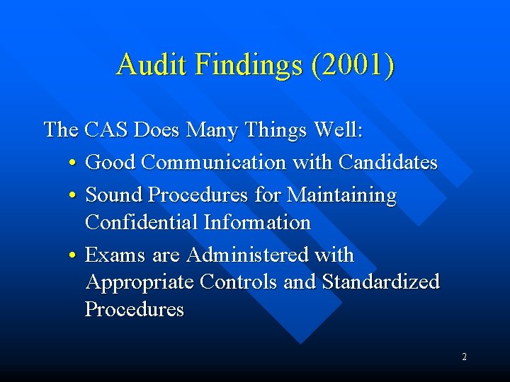 Audit Findings (2001) The CAS Does Many Things Well: • Good Communication with Candidates Audit Findings (2001) The CAS Does Many Things Well: • Good Communication with Candidates