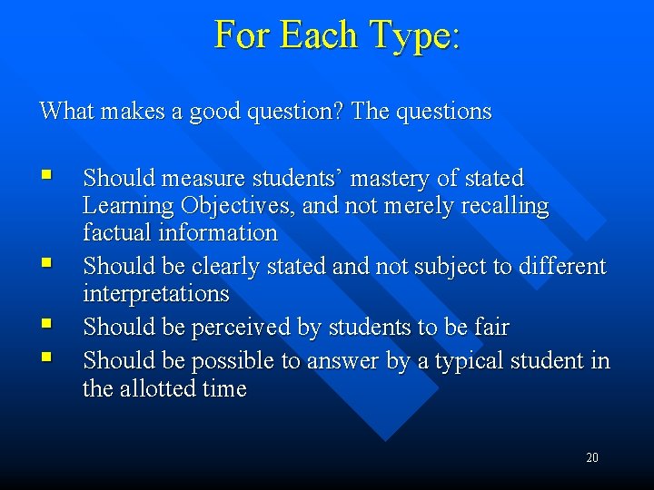 For Each Type: What makes a good question? The questions § § Should measure For Each Type: What makes a good question? The questions § § Should measure