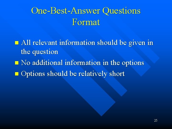 One-Best-Answer Questions Format All relevant information should be given in the question n No One-Best-Answer Questions Format All relevant information should be given in the question n No