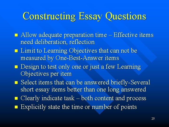 Constructing Essay Questions n n n Allow adequate preparation time – Effective items need Constructing Essay Questions n n n Allow adequate preparation time – Effective items need