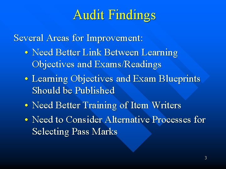 Audit Findings Several Areas for Improvement: • Need Better Link Between Learning Objectives and Audit Findings Several Areas for Improvement: • Need Better Link Between Learning Objectives and