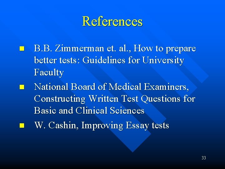 References n n n B. B. Zimmerman et. al. , How to prepare better References n n n B. B. Zimmerman et. al. , How to prepare better