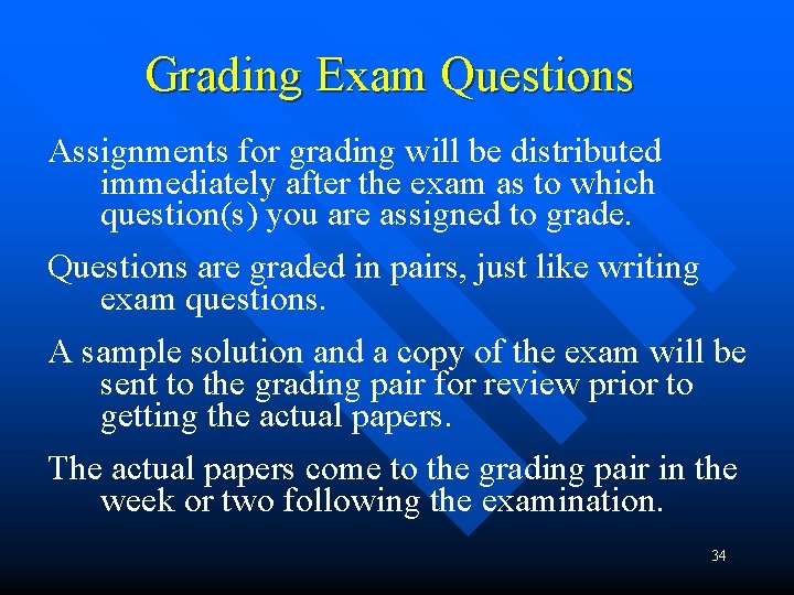 Grading Exam Questions Assignments for grading will be distributed immediately after the exam as Grading Exam Questions Assignments for grading will be distributed immediately after the exam as