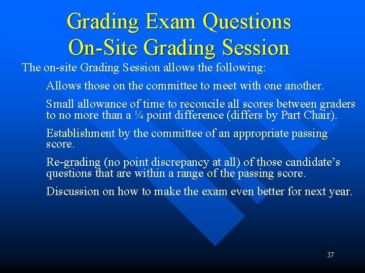 Grading Exam Questions On-Site Grading Session The on-site Grading Session allows the following: Allows Grading Exam Questions On-Site Grading Session The on-site Grading Session allows the following: Allows