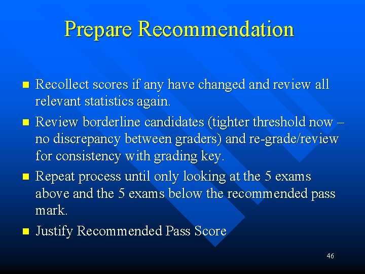 Prepare Recommendation n n Recollect scores if any have changed and review all relevant Prepare Recommendation n n Recollect scores if any have changed and review all relevant